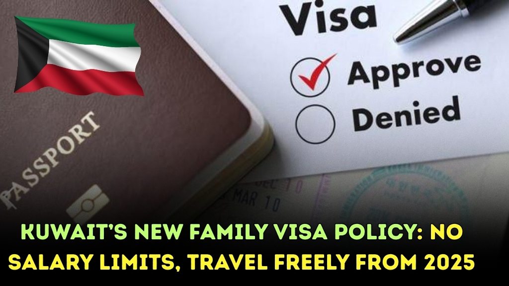 Kuwait’s New Family Visa Policy: No Salary Limits, Travel Freely from 2025!