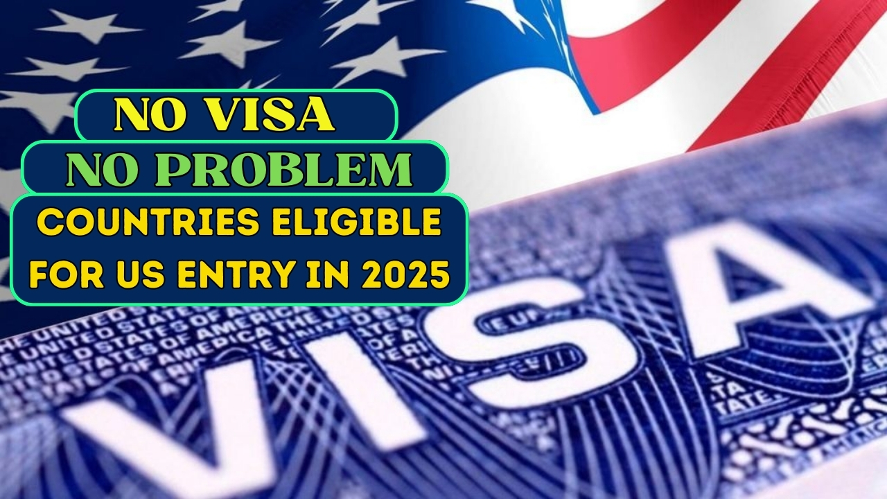 No Visa, No Problem: Countries Eligible for US Entry in 2025!