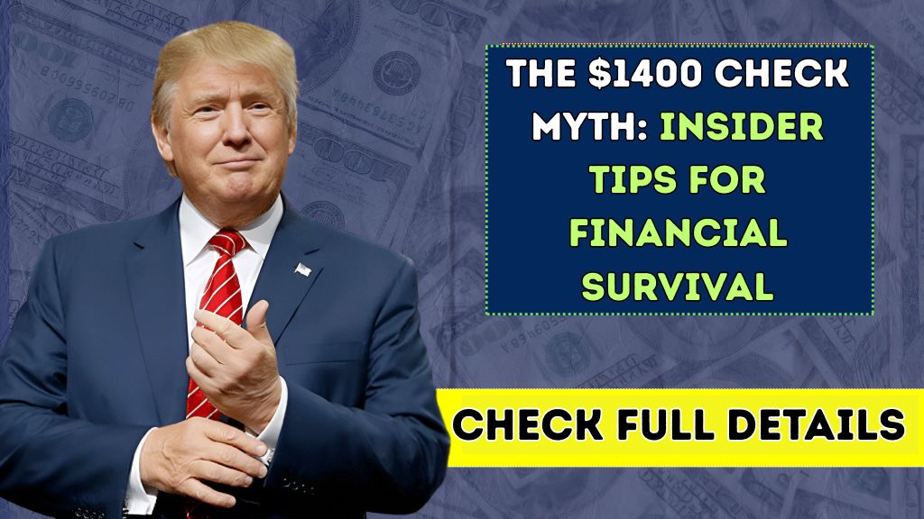 The $1400 Check Myth: Insider Tips for Financial Survival Check full Details